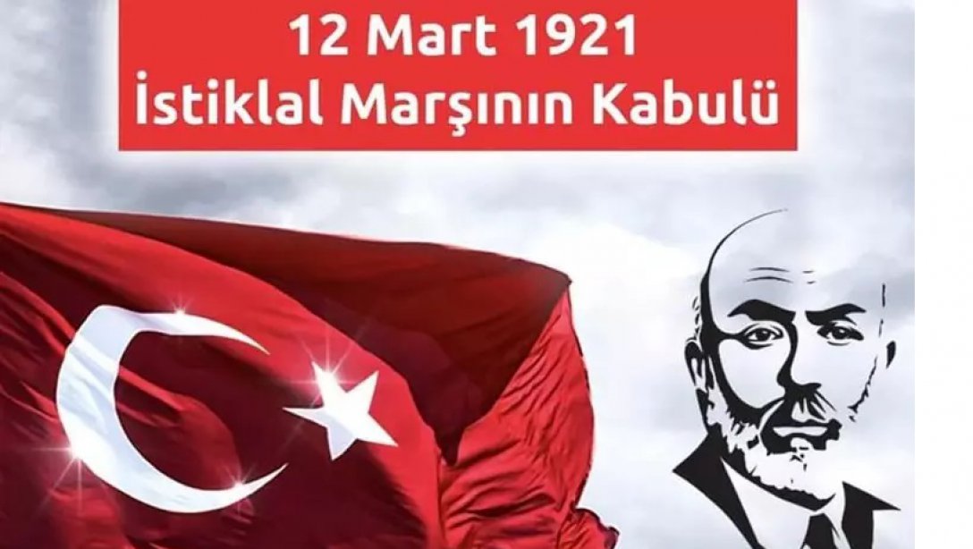 12 Mart İstiklal Marşının Kabulü ve Mehmet Akif Ersoyu Anma Günü Etkinlikleri